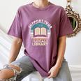 Support Your Local Library Book Lovers Women's Comfort Colors T-Shirt Blue Jean Support Your Local Library Book Lovers Women's Comfort Colors T-Shirt Blue Jean