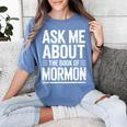 Ask Me About The Book Of Mormon Women's Comfort Colors T-Shirt Chalky Mint Ask Me About The Book Of Mormon Women's Comfort Colors T-Shirt Chalky Mint