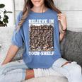 Believe In Your-Shelf Bookworm Book Shelf Reader Women's Comfort Colors T-Shirt Chalky Mint Believe In Your-Shelf Bookworm Book Shelf Reader Women's Comfort Colors T-Shirt Chalky Mint