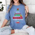 The Best Way To Spread Christmas Cheer Is Checking Out Books Women's Comfort Colors T-Shirt Chalky Mint The Best Way To Spread Christmas Cheer Is Checking Out Books Women's Comfort Colors T-Shirt Chalky Mint