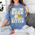 The Book Is Always Better Thriller Women's Comfort Colors T-Shirt Chalky Mint The Book Is Always Better Thriller Women's Comfort Colors T-Shirt Chalky Mint