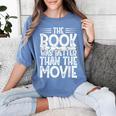 The Book Was Better Than The Movie Women's Comfort Colors T-Shirt Chalky Mint