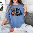 Book Lovers Im With The Banned Books For Reading Librarian Women's Comfort Colors T-Shirt Chalky Mint Book Lovers Im With The Banned Books For Reading Librarian Women's Comfort Colors T-Shirt Chalky Mint