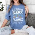 Book Lovers If It Involves Books And Pajamas Count Me In Women's Comfort Colors T-Shirt Chalky Mint Book Lovers If It Involves Books And Pajamas Count Me In Women's Comfort Colors T-Shirt Chalky Mint
