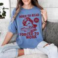 Book Readers Forced To Work Sadness Women's Comfort Colors T-Shirt Chalky Mint