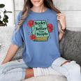 Books Are Better Than People Bookworm Librarian Reader Women's Comfort Colors T-Shirt Chalky Mint Books Are Better Than People Bookworm Librarian Reader Women's Comfort Colors T-Shirt Chalky Mint