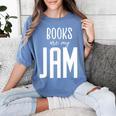 Books Are My Jam Graphic For Introverts Women's Comfort Colors T-Shirt Chalky Mint Books Are My Jam Graphic For Introverts Women's Comfort Colors T-Shirt Chalky Mint