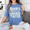 BOOKS ARE JUST WORD TACOS Women's Comfort Colors T-Shirt Chalky Mint