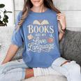 Books Are My Love Language Reader And Book Lover Bookworms Women's Comfort Colors T-Shirt Chalky Mint