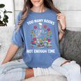Too Many Books Not Enough Time Skeleton Flowers Reader Women's Comfort Colors T-Shirt Chalky Mint