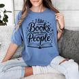 I Like Books More Than People Quote Women's Comfort Colors T-Shirt Chalky Mint