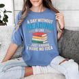 Bookworm A Day Without Reading Is Like Cute Reading Books Women's Comfort Colors T-Shirt Chalky Mint Bookworm A Day Without Reading Is Like Cute Reading Books Women's Comfort Colors T-Shirt Chalky Mint