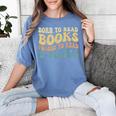 Born To Read Books Forced To Read Emails Reading Books Dad Women's Comfort Colors T-Shirt Chalky Mint