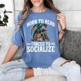 Born To Read Forced To Socialize Dragon Books Reading Women's Comfort Colors T-Shirt Chalky Mint