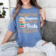 You Can't Buy Happiness But You Can Buy More Books Read Women's Comfort Colors T-Shirt Chalky Mint You Can't Buy Happiness But You Can Buy More Books Read Women's Comfort Colors T-Shirt Chalky Mint