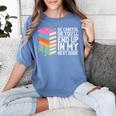 Be Careful Or You'Ll End Up In My Next Book Women's Comfort Colors T-Shirt Chalky Mint Be Careful Or You'Ll End Up In My Next Book Women's Comfort Colors T-Shirt Chalky Mint