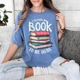 I Closed My Book To Be Here Books Lover Bookworm Women's Comfort Colors T-Shirt Chalky Mint