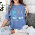 Cute Mermaid Librarian Teacher Dive Into A Good Book Reading Women's Comfort Colors T-Shirt Chalky Mint