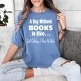 A Day Without Books Joke Reading Enthusiasts Women's Comfort Colors T-Shirt Chalky Mint