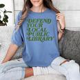 Defend Your Local Public Library For Book Lovers Women's Comfort Colors T-Shirt Chalky Mint