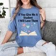 If You Give Me A Student I Will Love Them Book Magic Premium Tri-Blend Women's Comfort Colors T-Shirt Chalky Mint