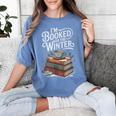 I'm Booked For The Winter Book Lover Women's Comfort Colors T-Shirt Chalky Mint I'm Booked For The Winter Book Lover Women's Comfort Colors T-Shirt Chalky Mint