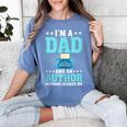 I'm A Dad And An Author Book Writer Father Women's Comfort Colors T-Shirt Chalky Mint I'm A Dad And An Author Book Writer Father Women's Comfort Colors T-Shirt Chalky Mint