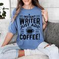 Instant Writer Just Add Coffee Author Book Writing Books Women's Comfort Colors T-Shirt Chalky Mint Instant Writer Just Add Coffee Author Book Writing Books Women's Comfort Colors T-Shirt Chalky Mint