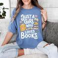 Just a Girl Who Loves Books Bookish Readers Book Lover Girls Women's Comfort Colors T-Shirt Chalky Mint Just a Girl Who Loves Books Bookish Readers Book Lover Girls Women's Comfort Colors T-Shirt Chalky Mint