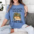 I Just Want To Read Books And Pet Cats Cat Lover Women's Comfort Colors T-Shirt Chalky Mint I Just Want To Read Books And Pet Cats Cat Lover Women's Comfort Colors T-Shirt Chalky Mint