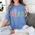 Let's Read Book Nerd Reading Book Lover Librarian Teacher Women's Comfort Colors T-Shirt Chalky Mint Let's Read Book Nerd Reading Book Lover Librarian Teacher Women's Comfort Colors T-Shirt Chalky Mint