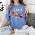 Librarian I'm Okay Book Reader Library Book Women's Comfort Colors T-Shirt Chalky Mint Librarian I'm Okay Book Reader Library Book Women's Comfort Colors T-Shirt Chalky Mint