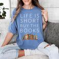 Life Is Short Buy Books Quote For Bookworms Women's Comfort Colors T-Shirt Chalky Mint