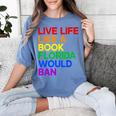 Live Life Like A Book Florida Would Ban LGBTQ Pride Equality Women's Comfort Colors T-Shirt Chalky Mint
