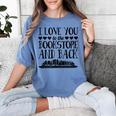I Love You To The Bookstore And Back Women's Comfort Colors T-Shirt Chalky Mint I Love You To The Bookstore And Back Women's Comfort Colors T-Shirt Chalky Mint