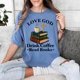 Love God Drink Coffee Read Books Lovers Jesus And Coffee Women's Comfort Colors T-Shirt Chalky Mint