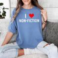 I Love Non Fiction Heart Books Reading Writing Writer Read Women's Comfort Colors T-Shirt Chalky Mint I Love Non Fiction Heart Books Reading Writing Writer Read Women's Comfort Colors T-Shirt Chalky Mint