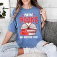 Maybe Books Are Addicted To Me Reading Present Women's Comfort Colors T-Shirt Chalky Mint