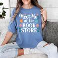 Meet Me At The Book Store Women's Comfort Colors T-Shirt Chalky Mint Meet Me At The Book Store Women's Comfort Colors T-Shirt Chalky Mint