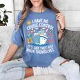 I Have No Control On A Cruise They Book Themselves Cruise Women's Comfort Colors T-Shirt Chalky Mint I Have No Control On A Cruise They Book Themselves Cruise Women's Comfort Colors T-Shirt Chalky Mint