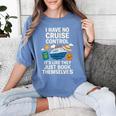 I Have No Cruise Control-It's Like They Book Themselves Women's Comfort Colors T-Shirt Chalky Mint