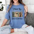 I Have No Shelf Control Book Lover Pun Reader Humor Women's Comfort Colors T-Shirt Chalky Mint