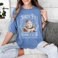 North Pole Book Club Hot Cocoa Served Daily Women's Comfort Colors T-Shirt Chalky Mint North Pole Book Club Hot Cocoa Served Daily Women's Comfort Colors T-Shirt Chalky Mint