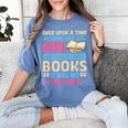 Once Upon A Time There Was A Girl Who Really Loved Books It Women's Comfort Colors T-Shirt Chalky Mint Once Upon A Time There Was A Girl Who Really Loved Books It Women's Comfort Colors T-Shirt Chalky Mint