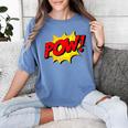 POW -Adults Kids Comic Book Cartoon Pop Art Novelty Sarcastic Women's Comfort Colors T-Shirt Chalky Mint POW -Adults Kids Comic Book Cartoon Pop Art Novelty Sarcastic Women's Comfort Colors T-Shirt Chalky Mint