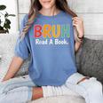 Read A Book Bruh English Teacher Reading Read A Book Women's Comfort Colors T-Shirt Chalky Mint