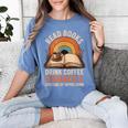 Read Books Drink Coffee Dismantle Systems Of Oppression Women's Comfort Colors T-Shirt Chalky Mint Read Books Drink Coffee Dismantle Systems Of Oppression Women's Comfort Colors T-Shirt Chalky Mint