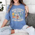 Read Books Be Kind Stay Weird Book Dragon Skeleton Reading Women's Comfort Colors T-Shirt Chalky Mint Read Books Be Kind Stay Weird Book Dragon Skeleton Reading Women's Comfort Colors T-Shirt Chalky Mint