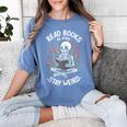 Read Books Be Kind Stay Weird Skeleton Reading Goth Flower Women's Comfort Colors T-Shirt Chalky Mint Read Books Be Kind Stay Weird Skeleton Reading Goth Flower Women's Comfort Colors T-Shirt Chalky Mint