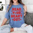 Read Your Heart Out Book Lover Reading Teachers Kids Women's Comfort Colors T-Shirt Chalky Mint